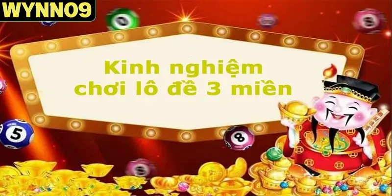 Chia sẻ kinh nghiệm chơi lô đề ba miền từ cao thủ