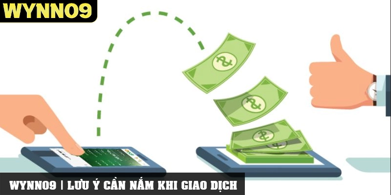 Lưu ý cần nắm khi giao dịch tại nhà cái Wynn09